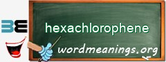 WordMeaning blackboard for hexachlorophene